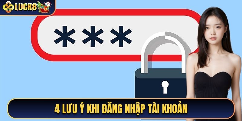 4 lưu ý cần biết khi đăng nhập tài khoản