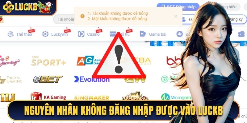 Nguyên nhân không đăng nhập được vào Luck8